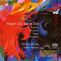 Reger und seine Zeit – Brahms, Bruckner, Reger, Schönberg,